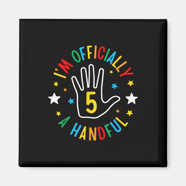 I&#39;m Officially A Handful Funny 5th Birthday 5  Magnet (Front)