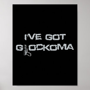 I've Got Glockoma Vintage T-shirt.png  Poster