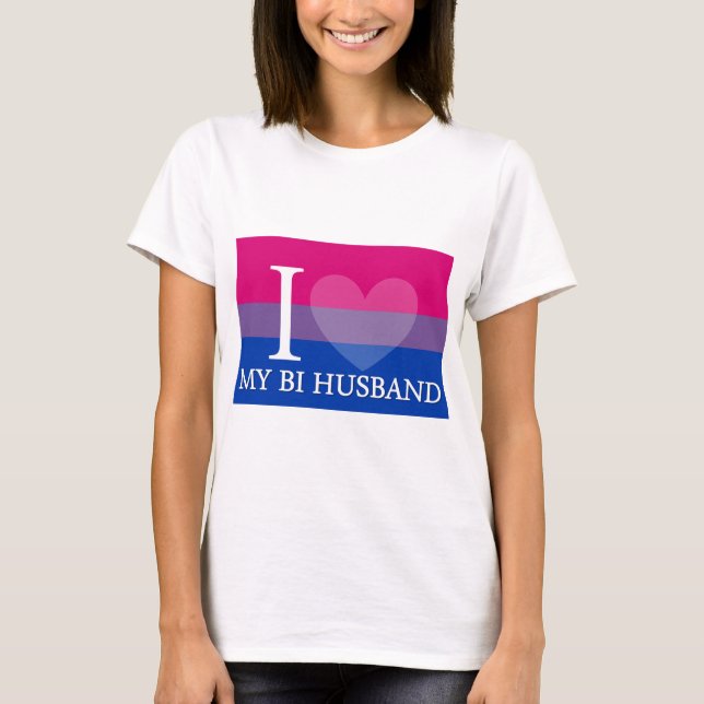 I <3 My Bi Husband T-Shirt (Front)