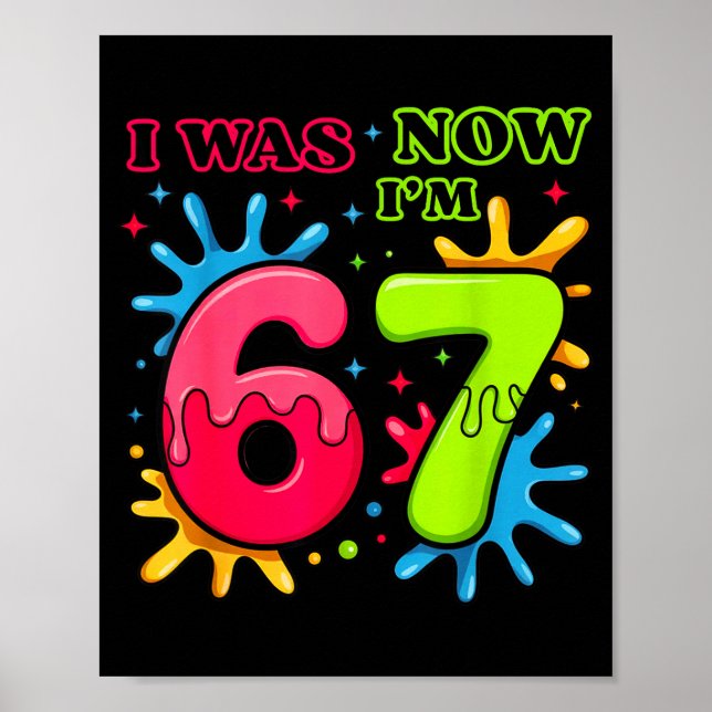 I 6 7 Birthday 67 Meme Poster (Front)
