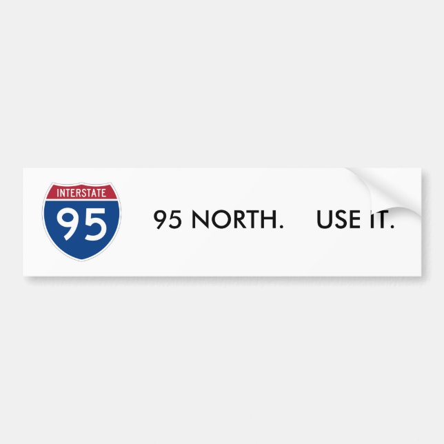 I-95_svg, 95 NORTH.    USE IT. Bumper Sticker (Front)