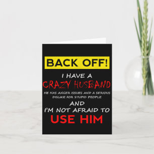 I A Back Off Crazy Husband Wife Card