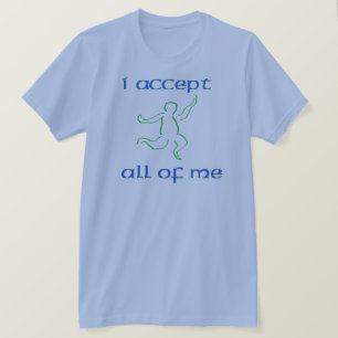 I accept all of me 2 T-Shirt