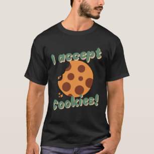 I Accept Cookies Front End Developer Web Designer T-Shirt