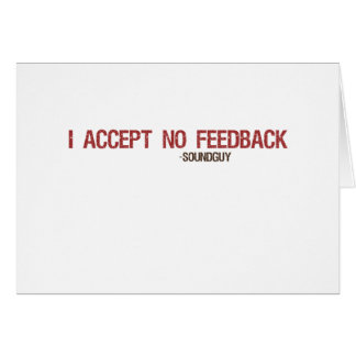 I Accept No Feedback