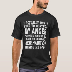 I Actually Don't Need To Control My Anger Everyone T-Shirt