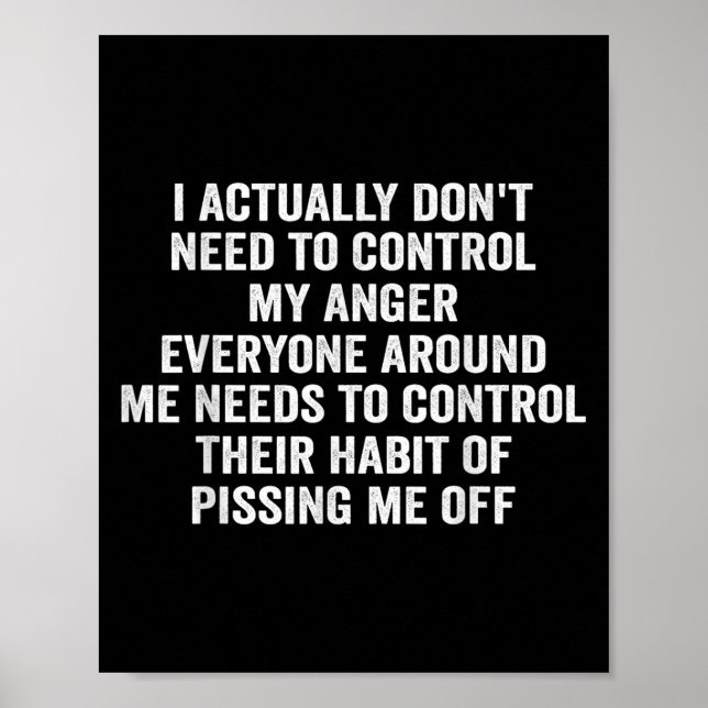 I Actually Don't Need To Control My Anger  Poster (Front)
