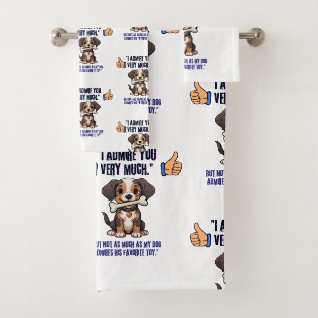 I ADMIRE YOU VERY MUCH BATH TOWEL SET (Insitu)