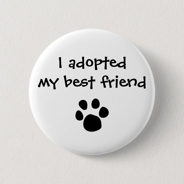 "I adopted my best friend" Flair by The Ashes 6 Cm Round Badge (Front)
