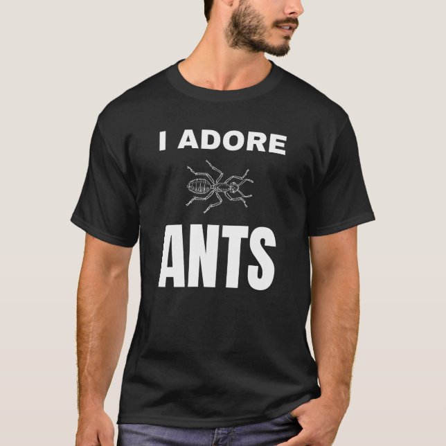 I adore Ants T-Shirt (Front)