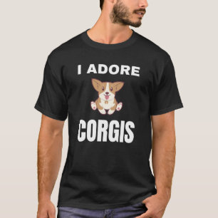 I adore Corgis T-Shirt