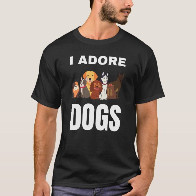 I adore Dogs T-Shirt (Front)