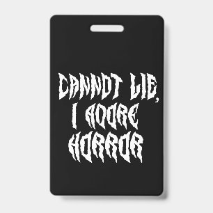 I Adore Horror (White Text) ID Badge