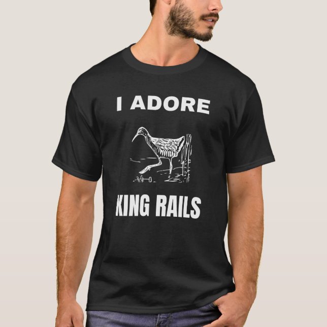 I adore King Rails T-Shirt (Front)