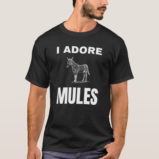 I adore Mules T-Shirt (Front)