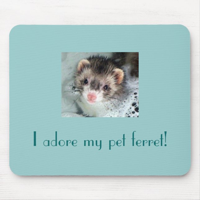 I adore my pet ferret! mouse mat (Front)