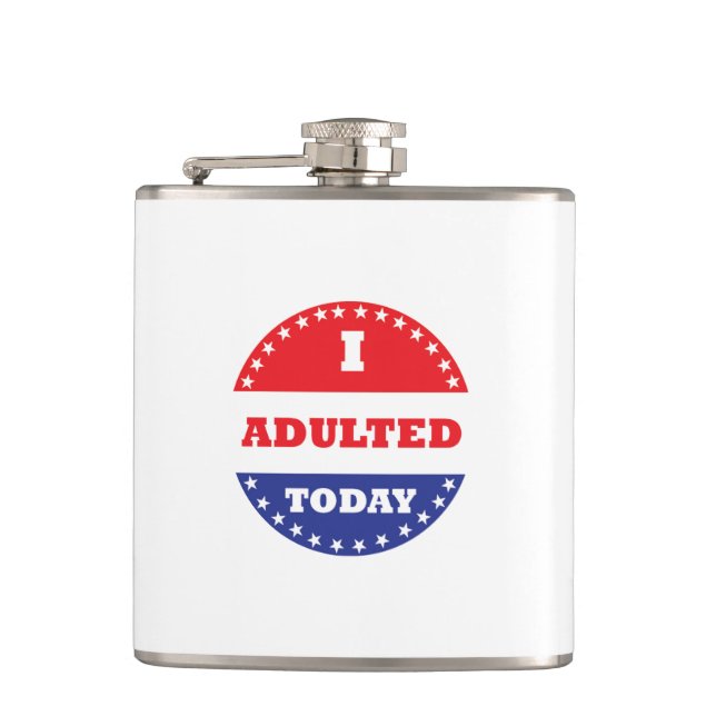 I Adulted Today Hip Flask (Front)