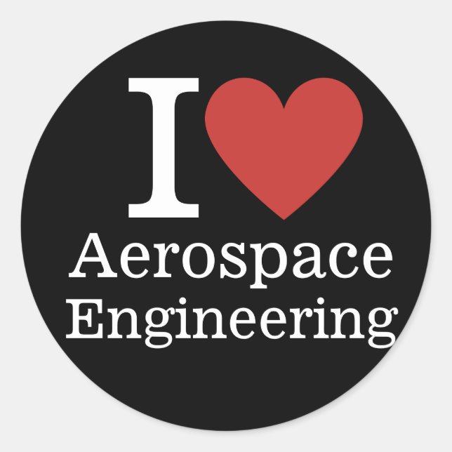 I ❤️ Aerospace Engineering for Students/Faculty Classic Round Sticker (Front)