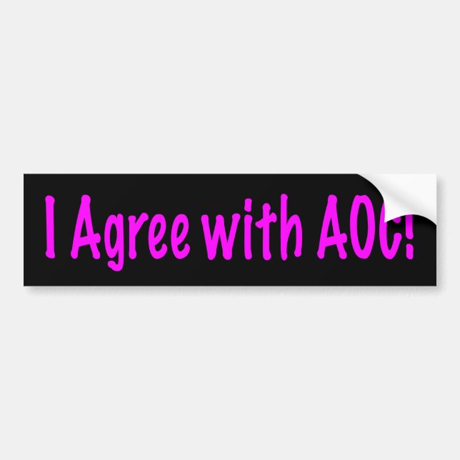 I Agree with AOC Bumper Sticker (Front)