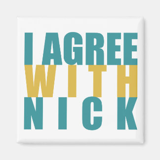 I agree with Nick Magnet