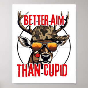I Aim Better Than Cupid Hunting Valentine’s Day Poster