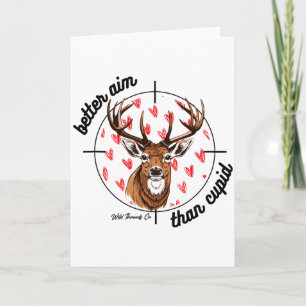 I Aim Better Than Cupid Valentines Deer Hunting Fo Card