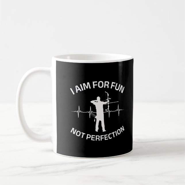 I Aim for Fun Not Perfection | Funny Archery Coffee Mug (Left)