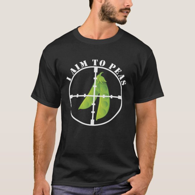I aim to peas Veggie Pun  Pun World Peace T-Shirt (Front)