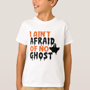 I Ain's Afraid of No Ghost Halloween T-Shirt