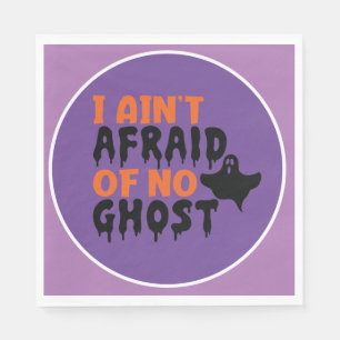 I Ain't Afraid of No Ghost Halloween Napkin