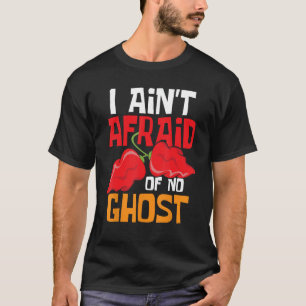 I Ain't Afraid Of No Ghost - Mexican Hot Red Chill T-Shirt
