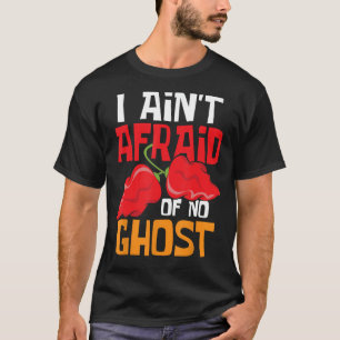 I Ain't Afraid Of No Ghost - Mexican Hot Red Chill T-Shirt