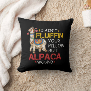 I Ain't Fluffin' Your Pillow But Alpaca Wound