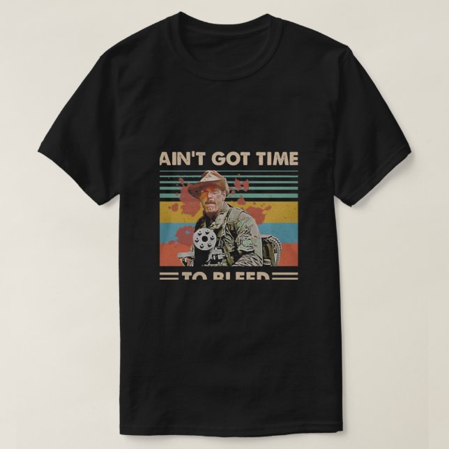 I ain't Got Time To Bleed T-Shirt (Design Front)