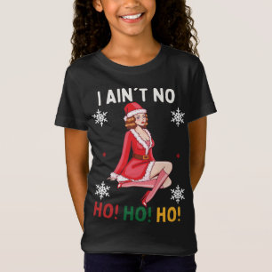 I Ain't no Ho Ho Ho Funny Christmas Pajama T-Shirt