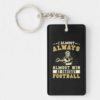 I Almost Always Almost Win At Fantasy Football Key Ring