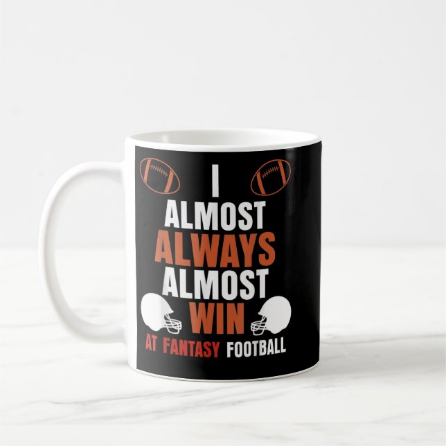 I Almost Always Almost Win At Fantasy Football Men Coffee Mug (Left)