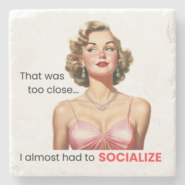 I Almost Had to Socialise Stone Coaster (Front)