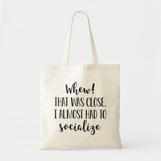 I Almost Had To Socialise Tote Bag (Front)