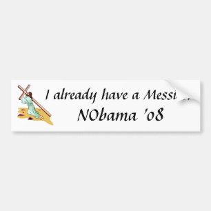 I already have a Messiah - NObama Bumper Sticker