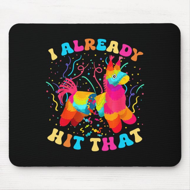 I Already Hit That Funny Cinco De Mayo Mexico  Mouse Mat (Front)