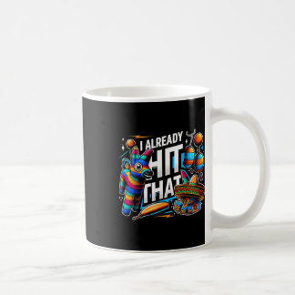 I Already Hit That Pinata Cinco De Mayo Party Gift Coffee Mug