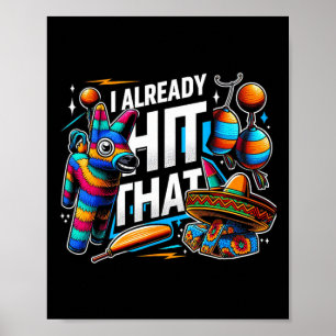 I Already Hit That Pinata Cinco De Mayo Party Gift Poster