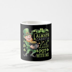 I Always Carry A Little Pot With Me Funny Coffee Mug