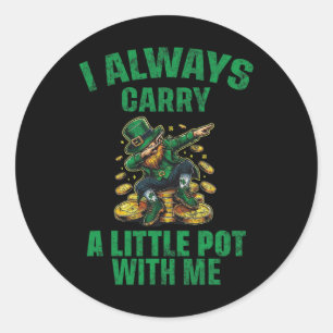 I Always Carry A Little Pot With Me Funny Saint Pa Classic Round Sticker