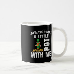 I Always Carry A Little Pot With Me Funny Saint Pa Coffee Mug