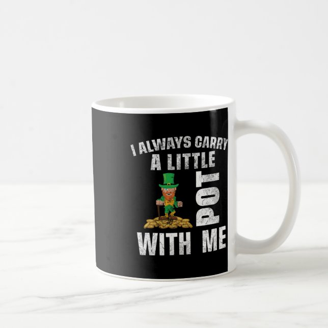 I Always Carry A Little Pot With Me Funny Saint Pa Coffee Mug (Right)