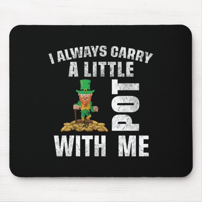 I Always Carry A Little Pot With Me Funny Saint Pa Mouse Mat (Front)
