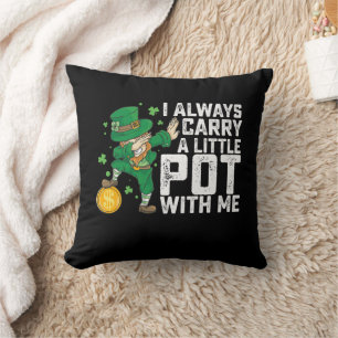 I Always Carry A Little Pot With Me St Patrick's Cushion