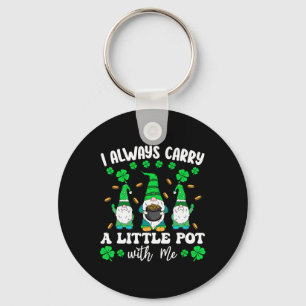 I Always Carry Little Pot With Me Men St Patricks Key Ring